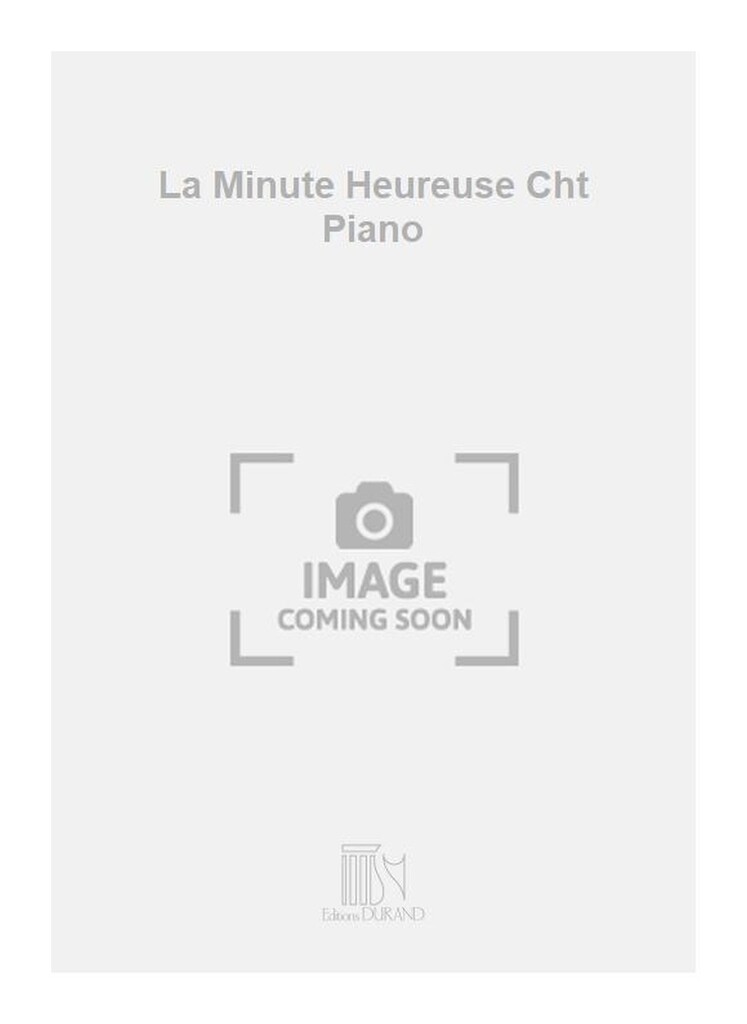 La Minute Heureuse Cht Piano